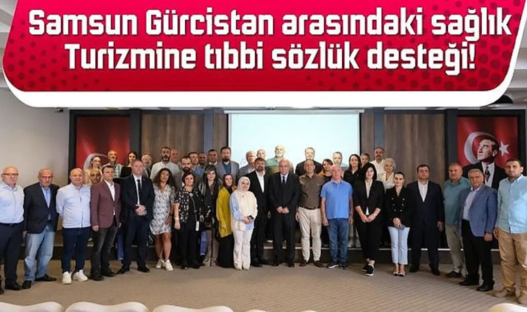 Samsun Gürcistan arasındaki sağlık turizmine tıbbi sözlük desteği!