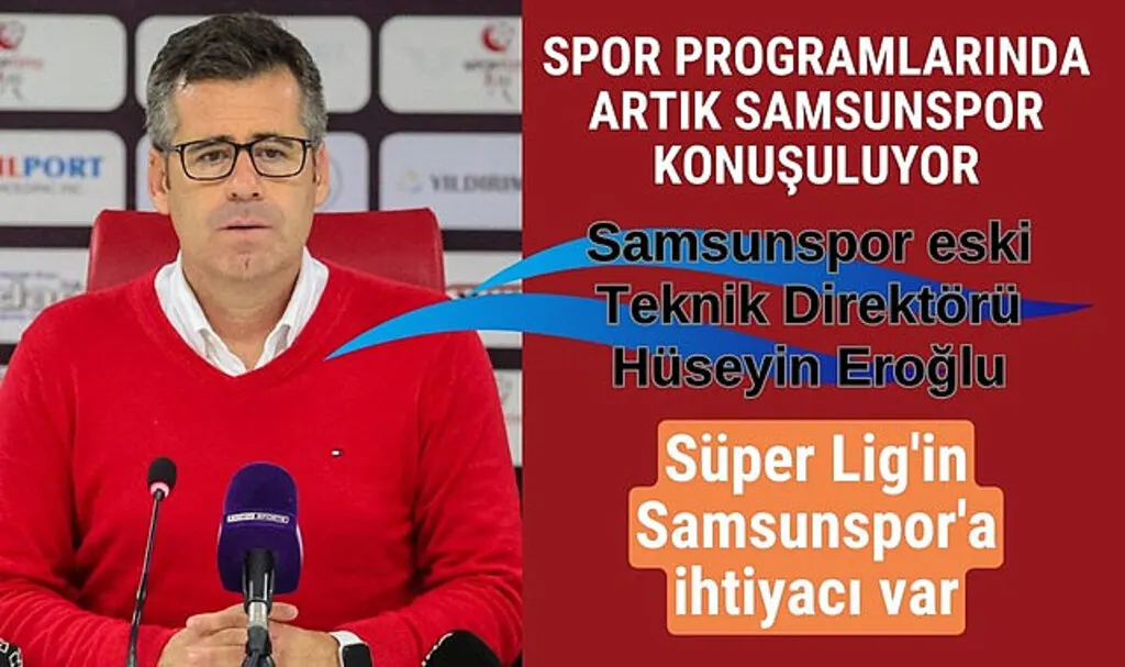 Samsunspor'un eski hocası Hüseyin Eroğlu : Fenerbahçe maçını keyifle izleyeceğiz