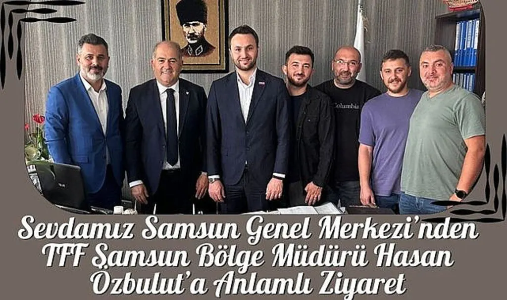 Sevdamız Samsun Genel Merkezi’nden TFF Samsun Bölge Müdürüne Ziyaret