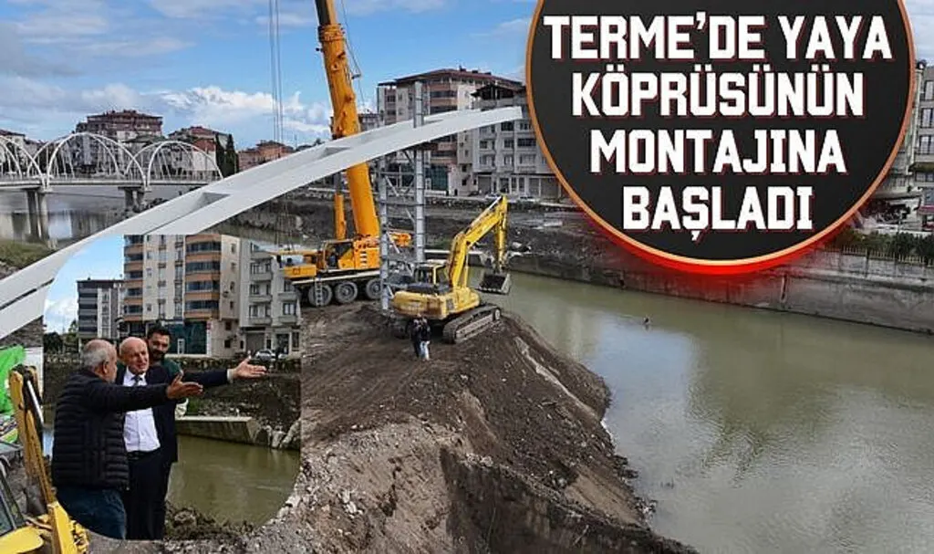Terme’de yaya köprüsünün montajına başladı