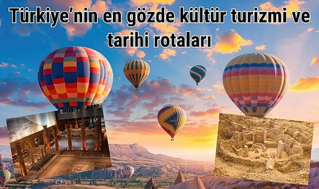 Türkiye'nin en gözde kültür turizmi ve tarihi rotaları