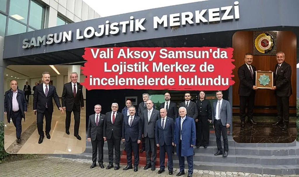 Vali Aksoy Samsun'da Lojistik Merkez de incelemelerde bulundu