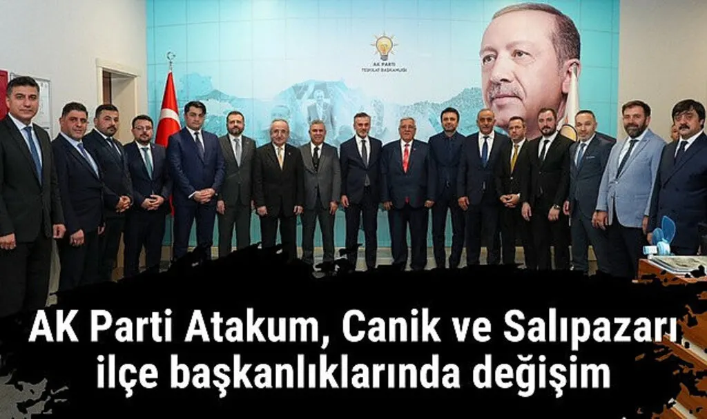 AK Parti'den Canik, Atakum ve Salıpazarı İlçelerine başkan ataması