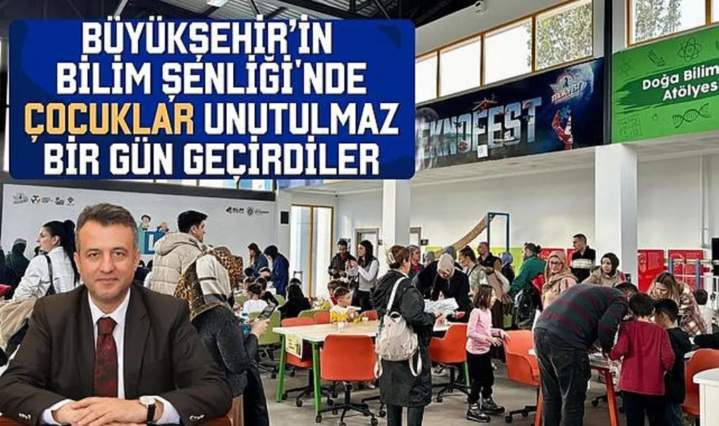 Büyükşehir'in Bilim Şenliği'nde Çocuklar Unutulmaz Bir Gün Geçirdiler