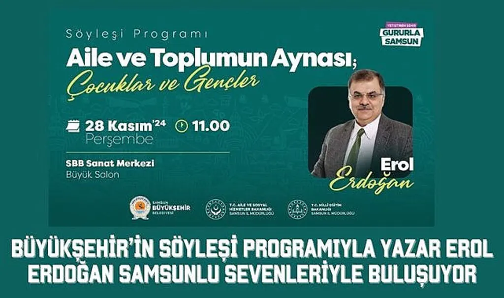 Büyükşehir'in Söyleşi Programıyla Yazar Erol Erdoğan Samsunlu Sevenleriyle Buluşuyor