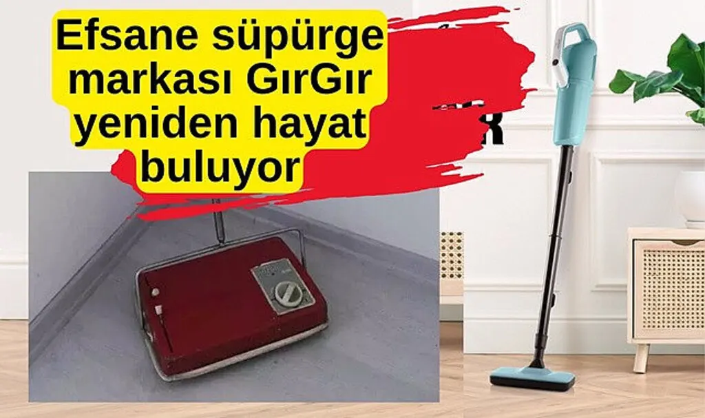 Efsane süpürge markası GırGır yeniden hayat buluyor! GırGır nedir?