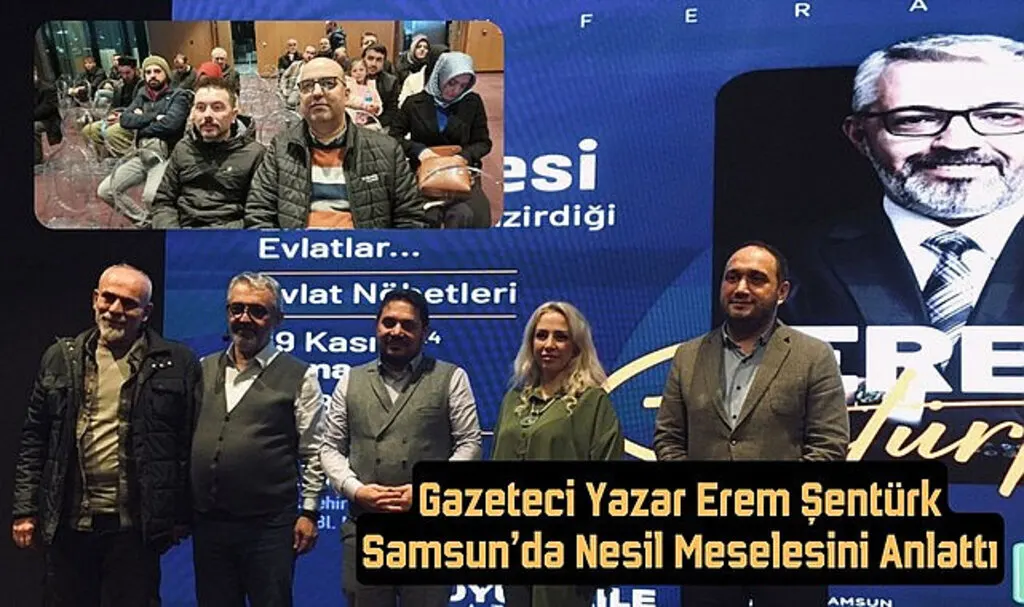 Gazeteci Yazar Erem Şentürk Samsun’da Nesil Meselesini Anlattı
