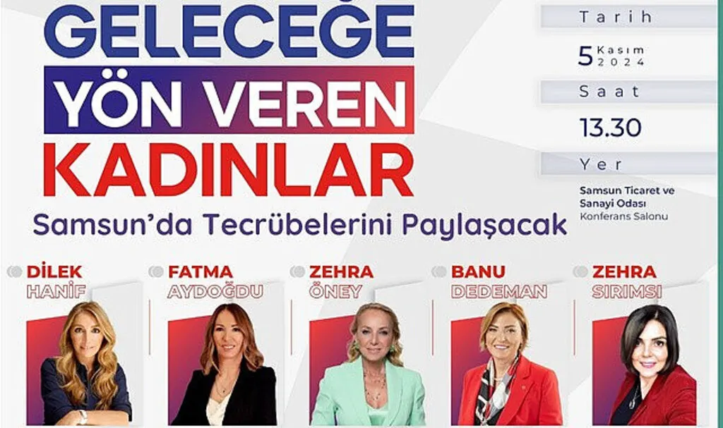 Geleceğe Yön Veren Kadınlar Samsun’da Tecrübelerini Paylaşacak