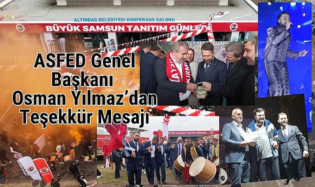 Genel Başkan Osman Yılmaz’dan Büyük Samsun Tanıtım Günleri Teşekkür Mesajı