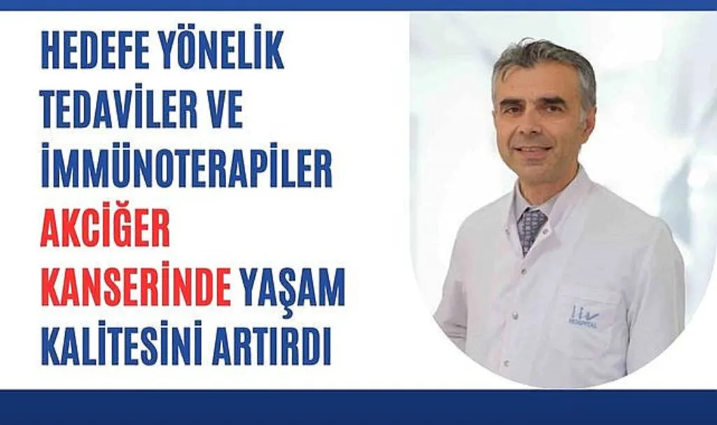Hedefe yönelik tedaviler ve immünoterapiler akciğer kanserinde yaşam kalitesini artırdı