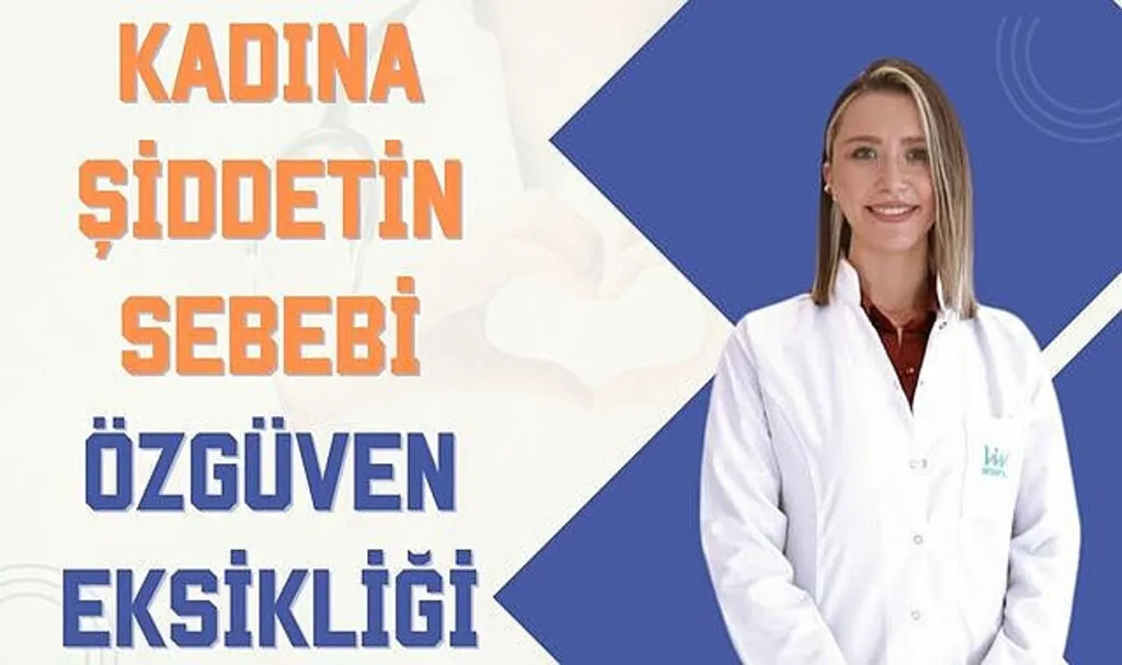 Kadına şiddetin sebebi özgüven eksikliği