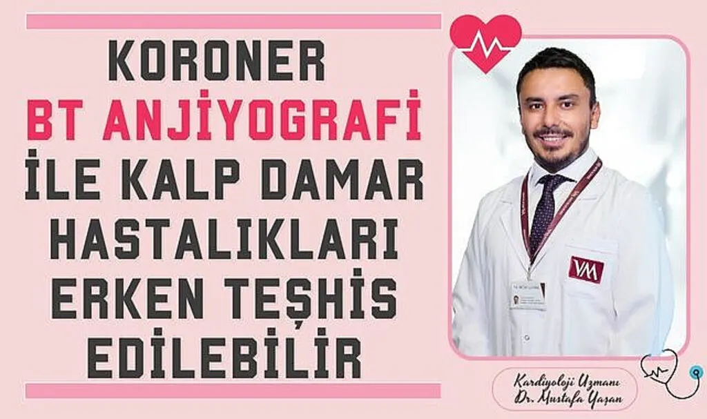 Koroner BT anjiyografi ile kalp damar hastalıkları erken teşhis edilebilir