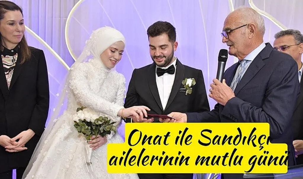 Onat ile Sandıkçı ailelerinin mutlu günü - Başkan Sandıkçı'dan Teşekkür