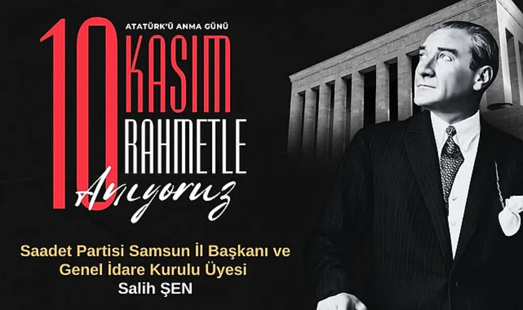 SP Samsun İl Başkanı Salih Şen'den 10 Kasım Mesajı