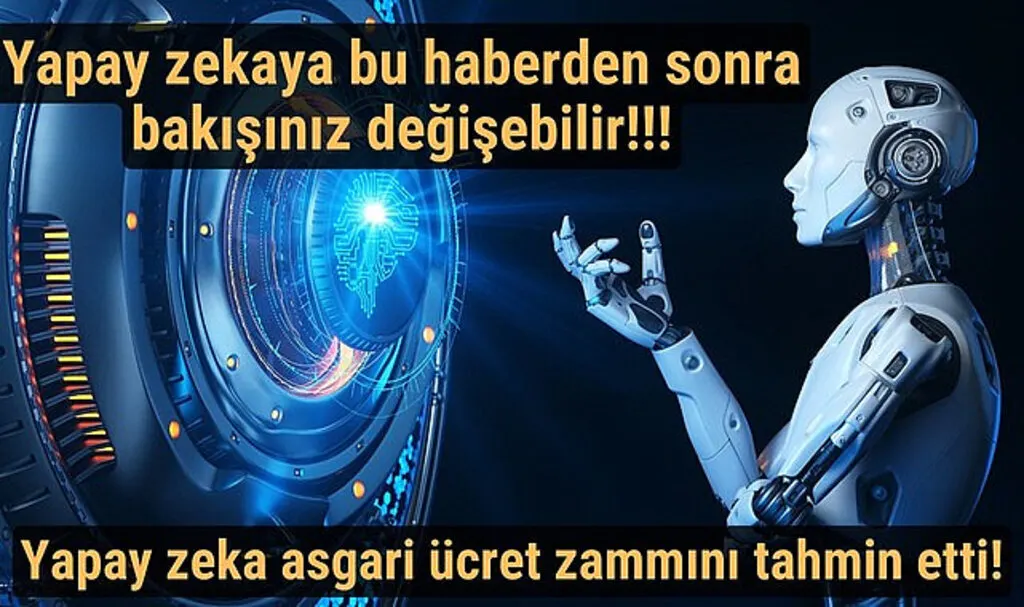 Yapay zeka asgari ücret zammı tahmini çalışanları memnun etmeyebilir?