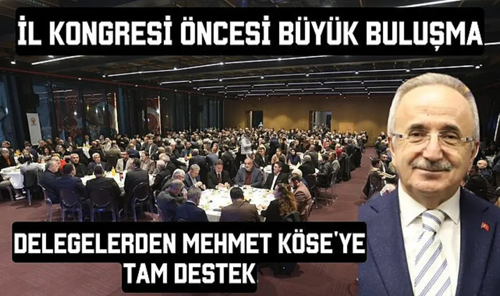 AK Parti İl Başkanı Mehmet Köse'ye delegelerden tam destek