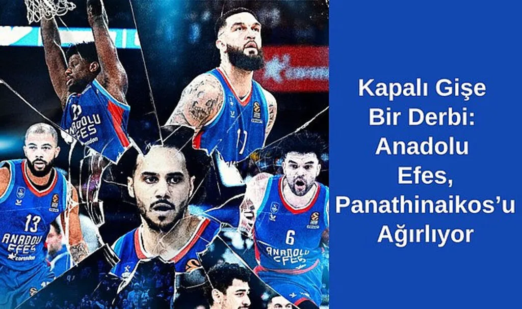 Anadolu Efes Panathinaikos maçı için biletler tükendi