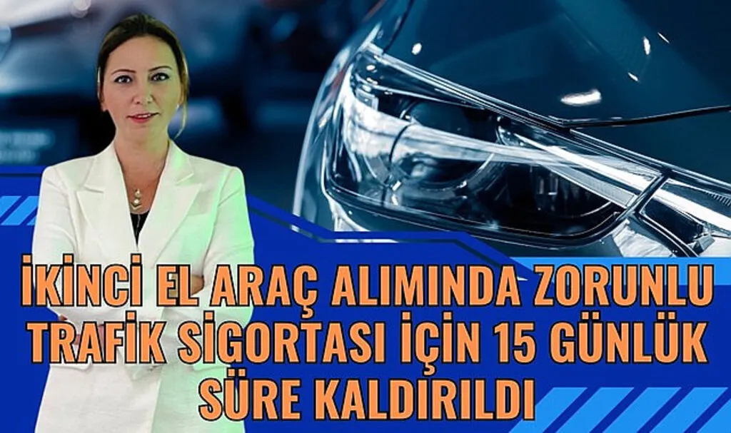 İkinci El Araç Alımında Zorunlu Trafik Sigortası son gün ne zaman?