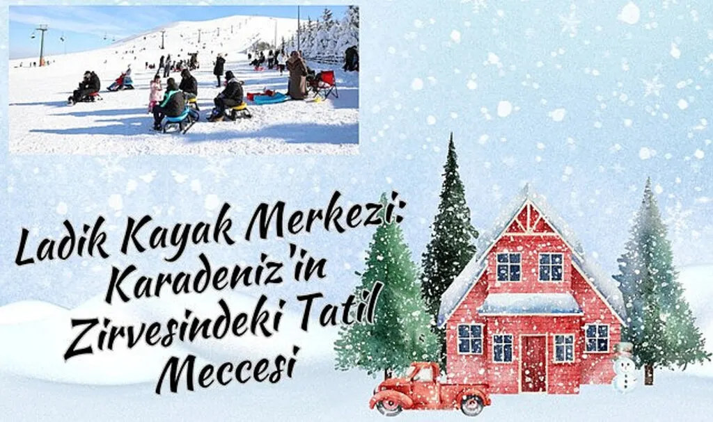 Ladik Kayak Merkezi'ne Nasıl Gidilir? Ladik Kayak Merkezi Haberleri