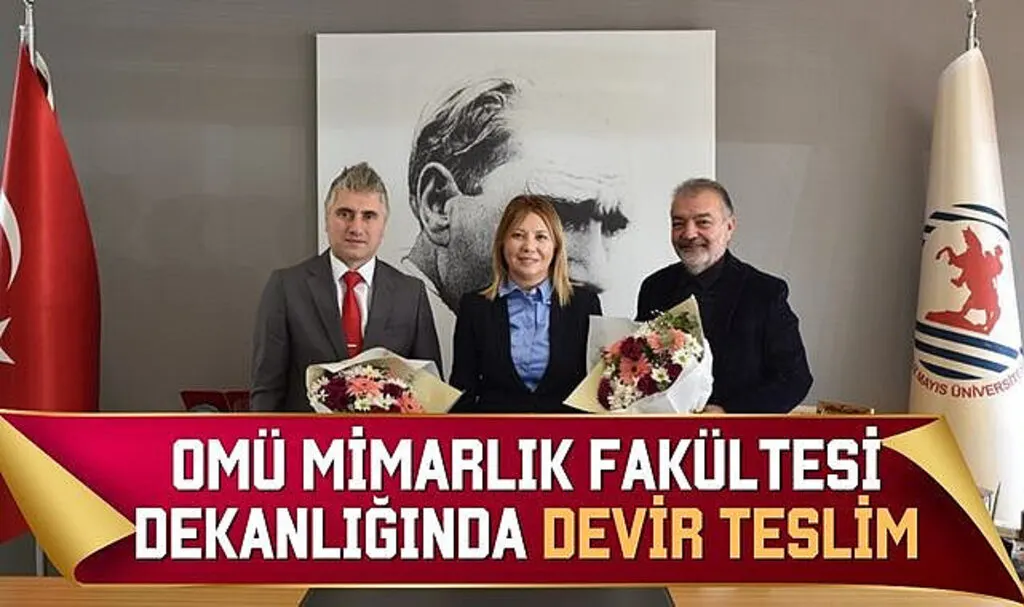 OMÜ Mimarlık Fakültesi Dekanlığında Devir Teslim