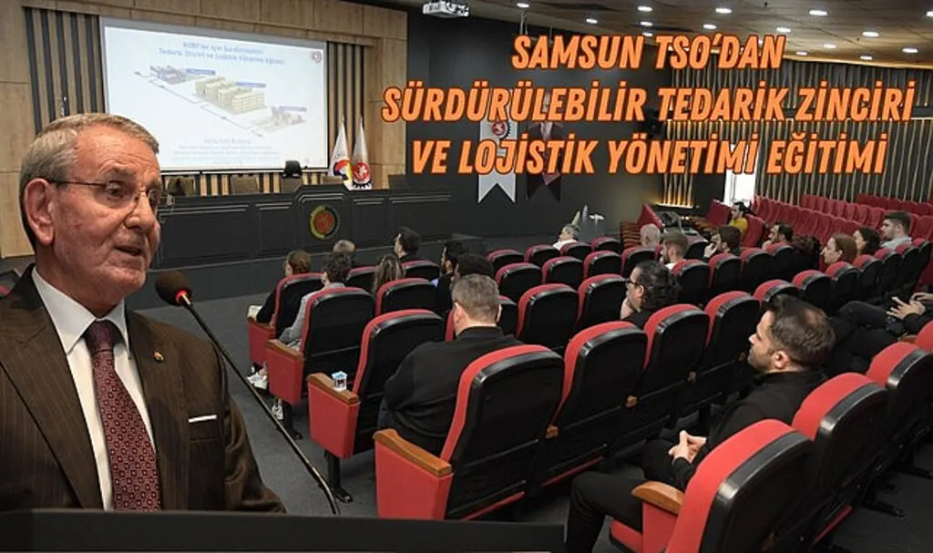 Samsun TSO’dan Sürdürülebilir Tedarik Zinciri ve Lojistik Yönetimi eğitimi