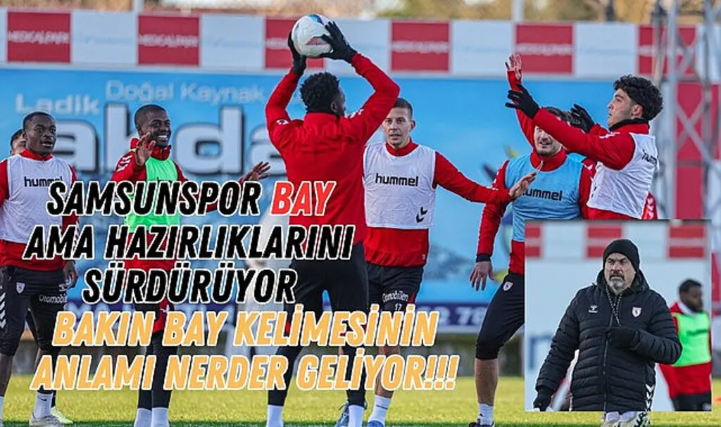 Samsunspor'un bu hafta neden maçı yok? Samsunspor BAY ne demek?