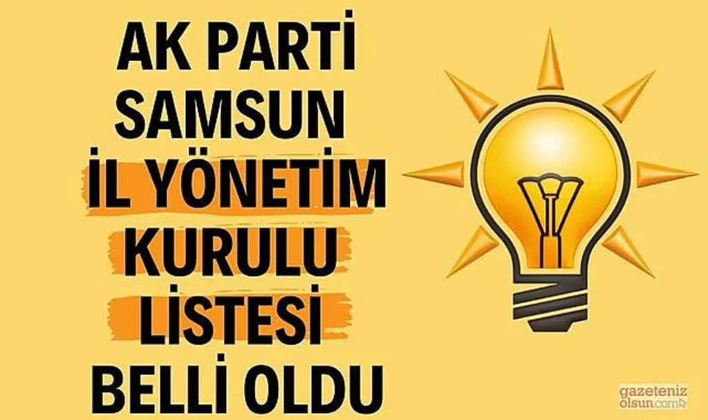 AK Parti Samsun Yeni İl Yönetim Kurulu Listesi belli oldu