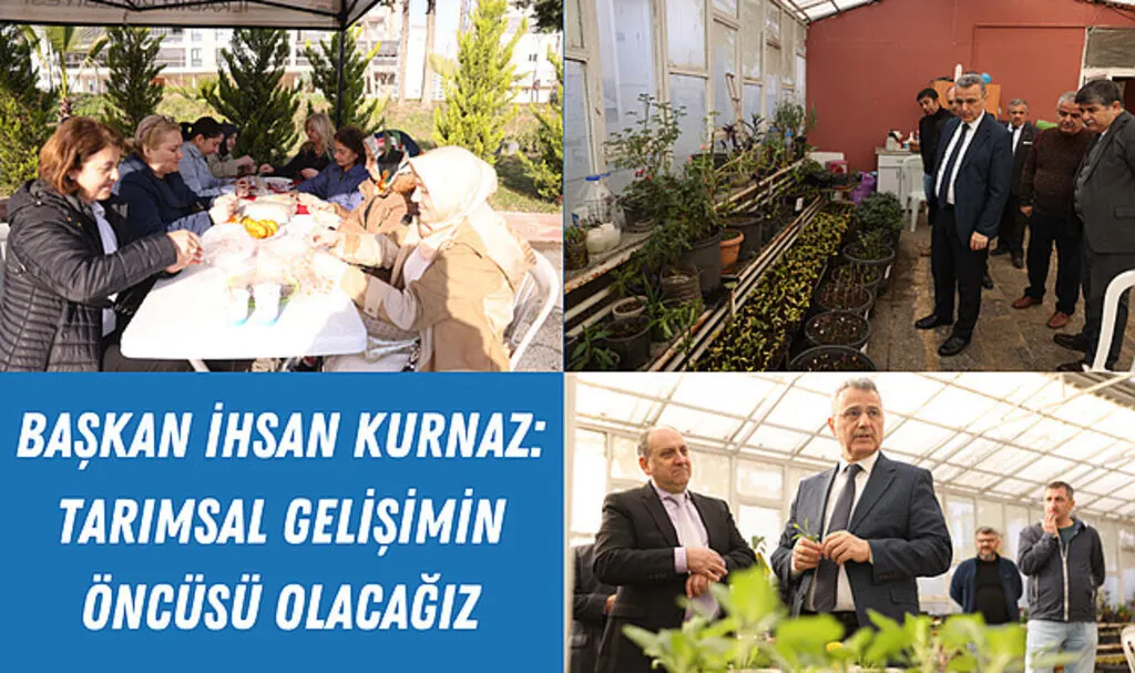 Başkan İhsan Kurnaz: Tarımsal gelişimin öncüsü olacağız