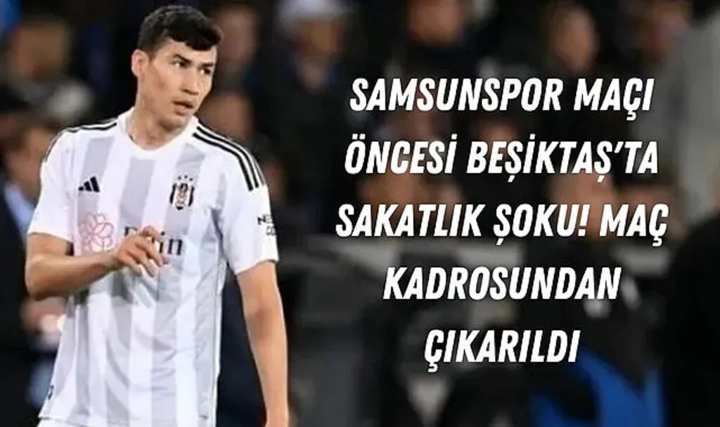 Beşiktaş'ta Samsunspor maçı öncesi sakatlık şoku! 