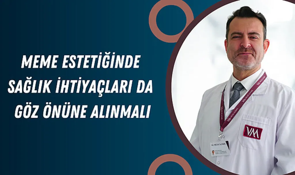 Meme estetiğinde sağlık ihtiyaçları da göz önüne alınmalı