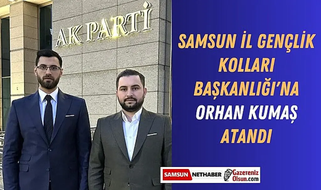 Orhan Kumaş AK Parti Samsun İl Gençlik Kolları başkanı oldu