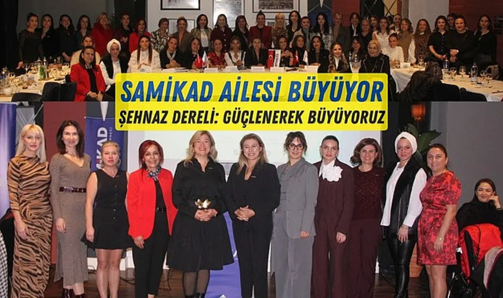 SAMİKAD Büyümeye Devam Ediyor, Şehnaz Dereli'nden Güçlü Mesajlar