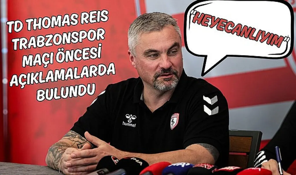 Thomas Reis: Samsunspor Trabzonspor maçı her açıdan önemli!