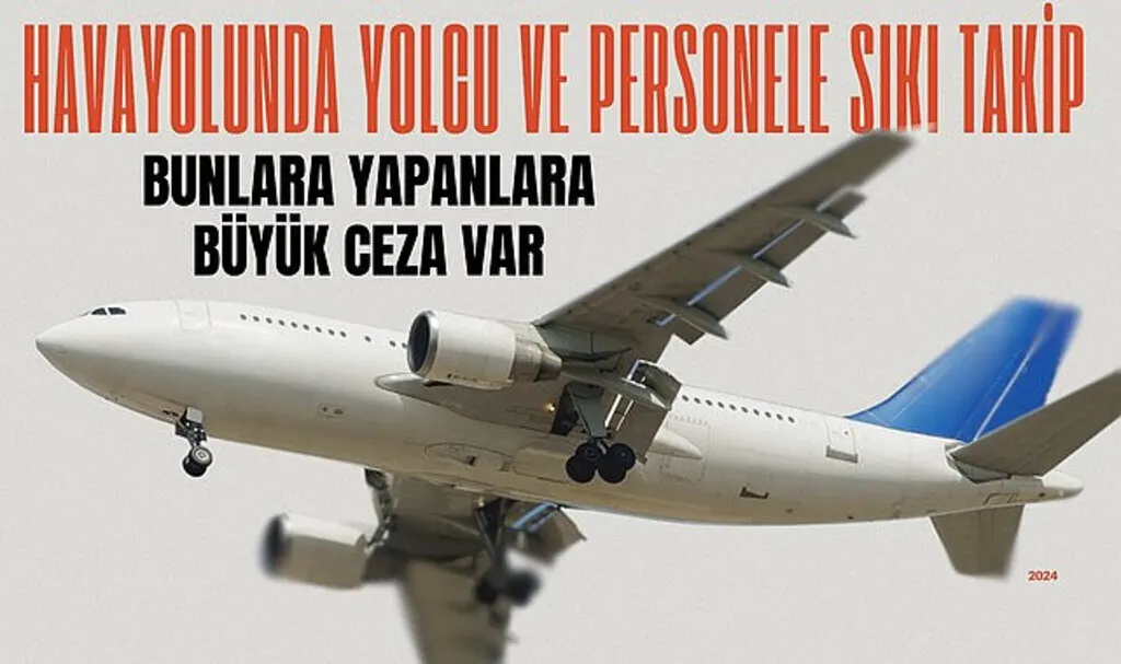 Uçakta taşkınlık yapmanın cezası ne kadar?