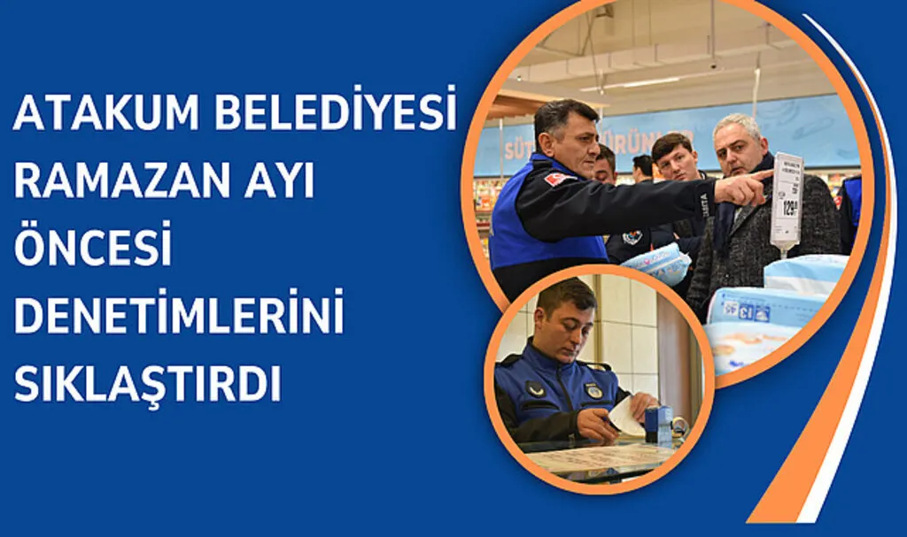 Atakum Belediyesi Ramazan ayı öncesi denetimlerini sıklaştırdı 