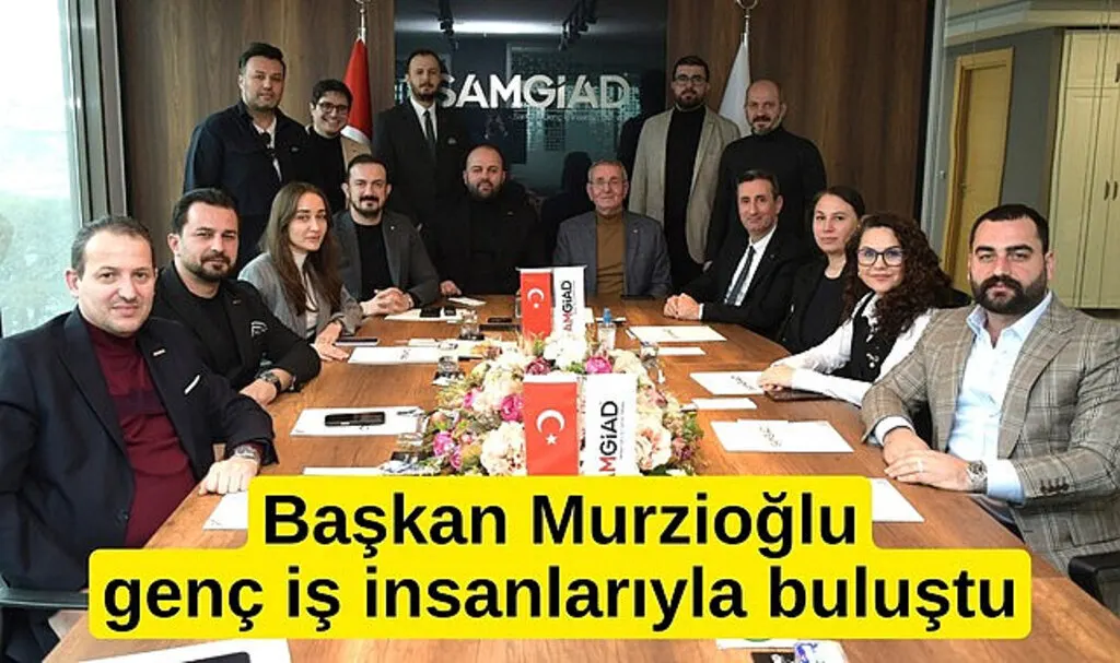 Başkan Murzioğlu genç iş insanlarını dinledi