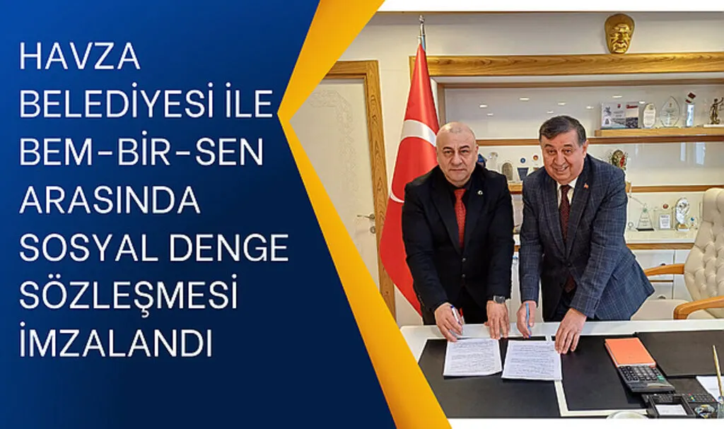 Havza Belediyesi ile Bem-Bir-Sen Arasında Sosyal Denge Sözleşmesi İmzalandı