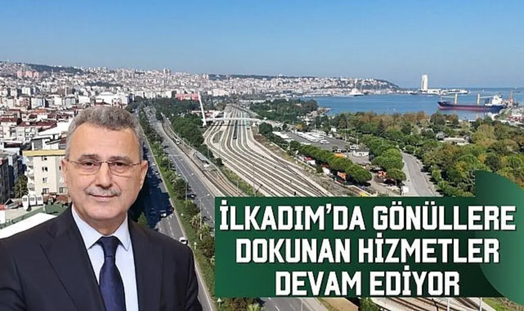 İlkadım'da gönüllere dokunan hizmetler devam ediyor