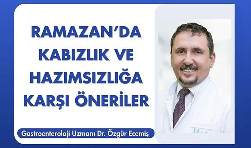 Ramazan’da kabızlık ve hazımsızlığa karşı öneriler