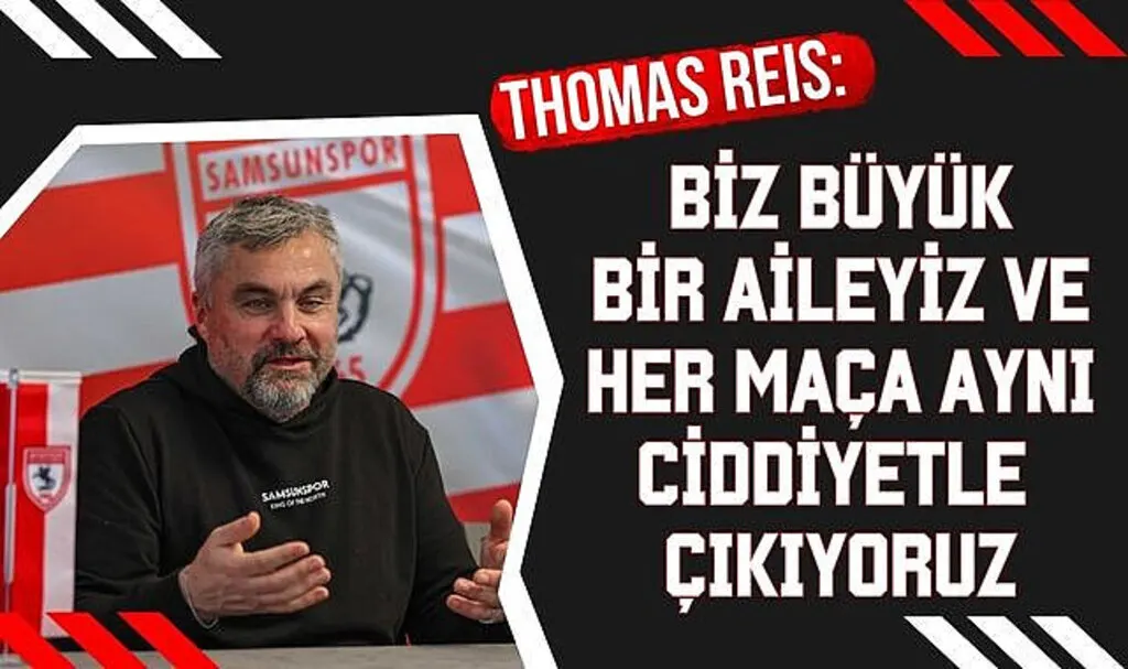 Thomas Reis: Biz Büyük Bir Aileyiz ve Her Maça Ciddiyetle Çıkıyoruz 