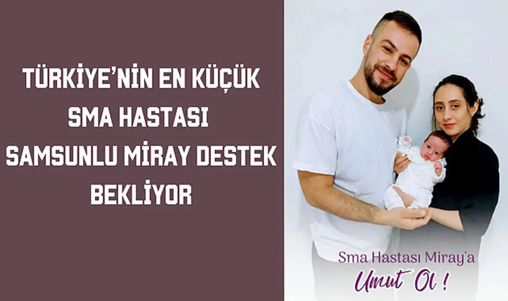 Türkiye’nin en küçük SMA Hastası Samsunlu Miray Destek Bekliyor