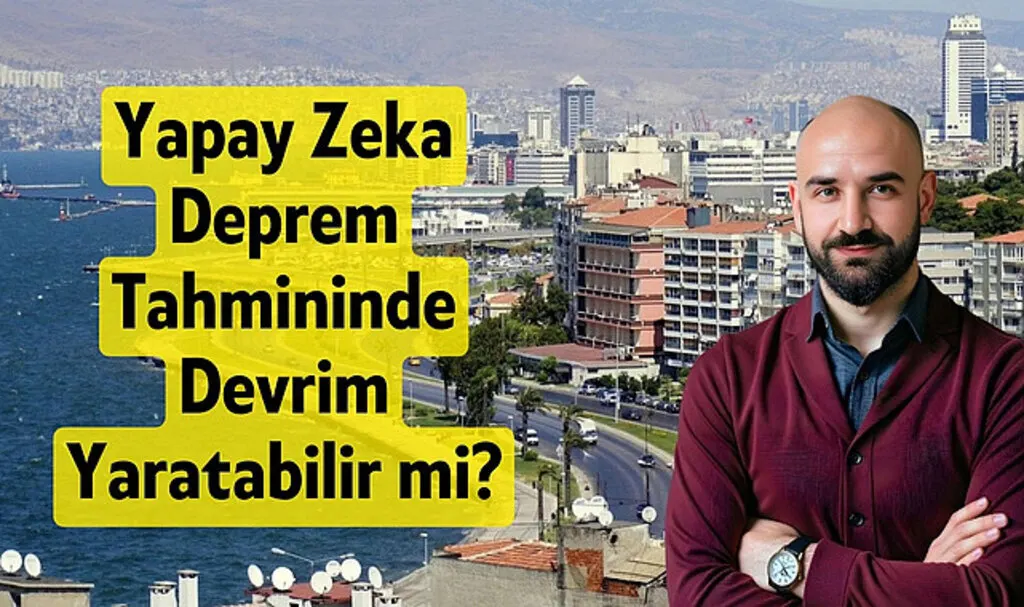 Yapay Zeka Deprem Tahmininde Bulunabilir mi?