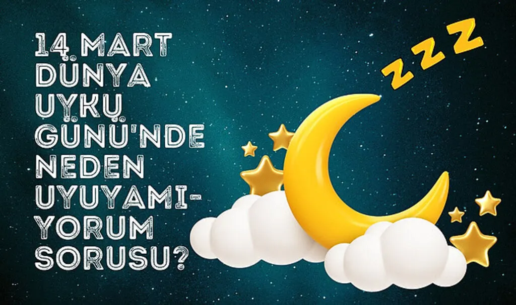 14 Mart Dünya Uyku Günü'nde neden uyuyamıyorum sorusu? 