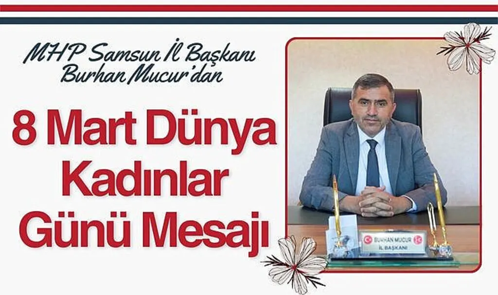 Başkan Burhan Mucur’dan 8 Mart Dünya Kadınlar Günü Mesajı