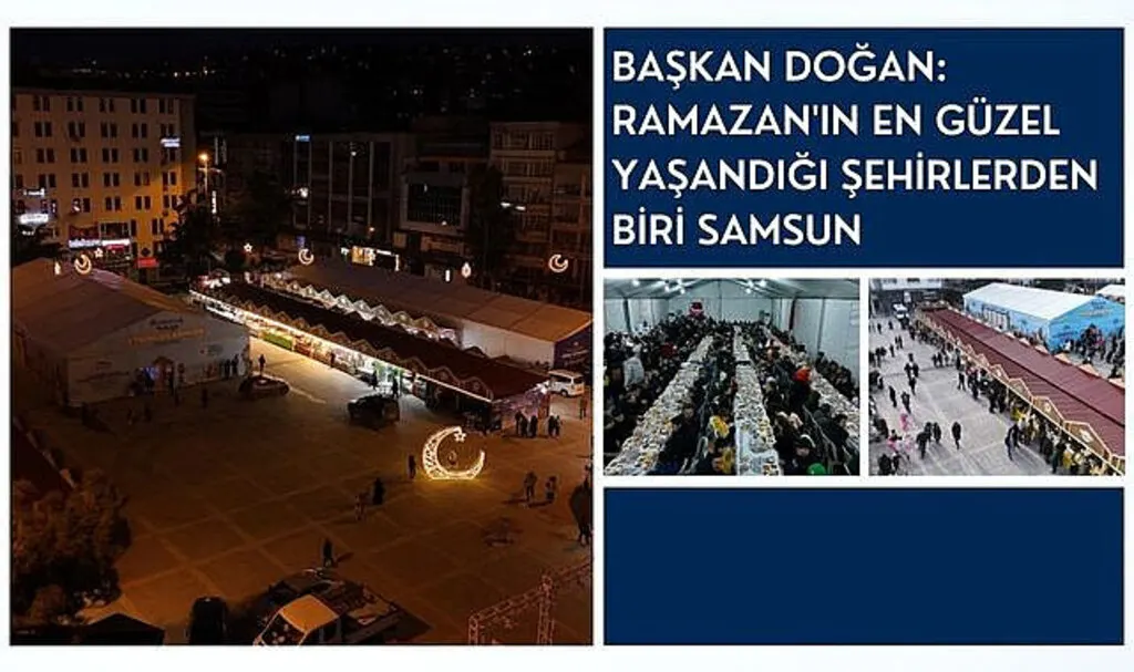 Başkan Doğan: Ramazan'ın en güzel yaşandığı şehirlerden biri Samsun