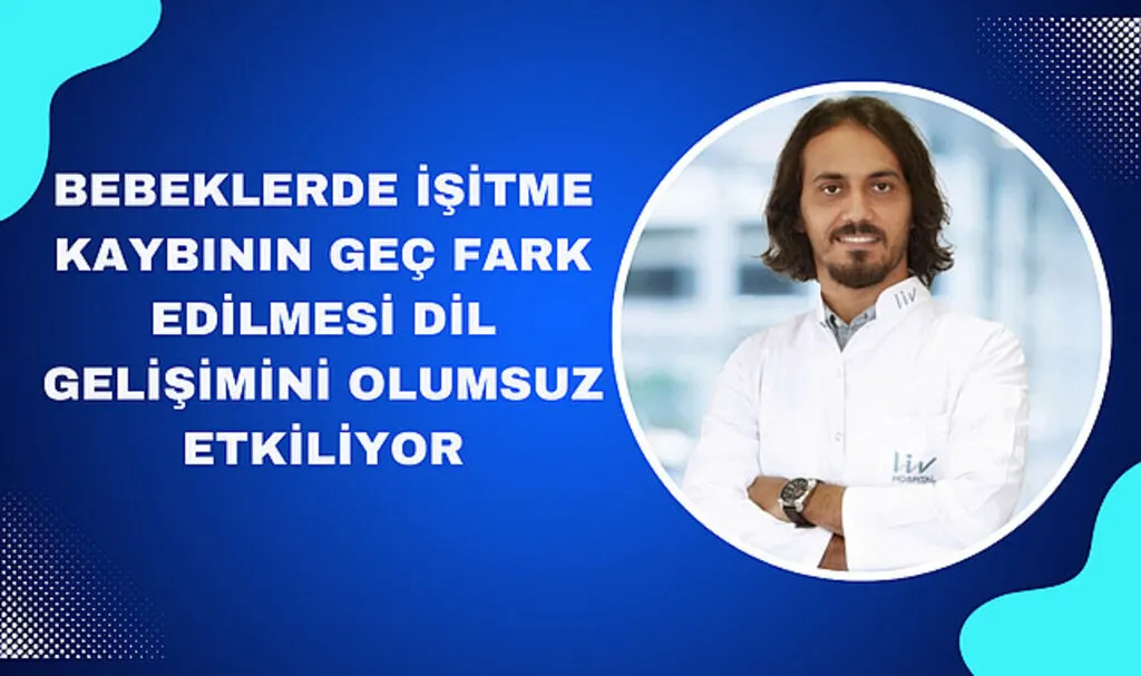Bebeklerde işitme kaybının geç fark edilmesi dil gelişimini olumsuz etkiliyor