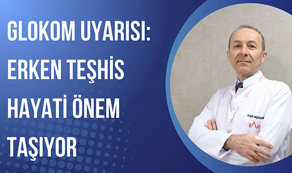 Glokom Uyarısı: Erken Teşhis Hayati Önem Taşıyor