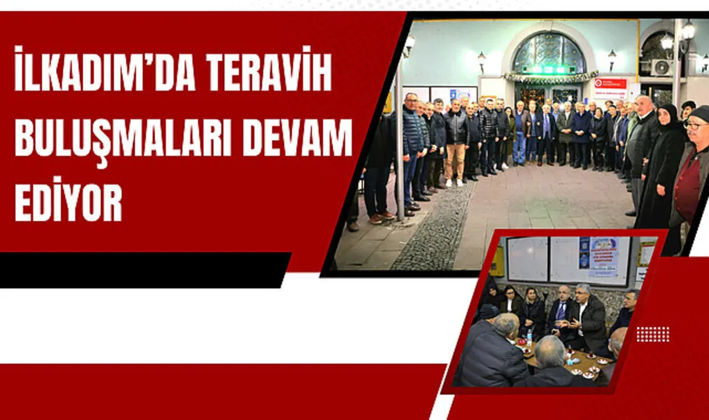 İlkadım’da teravih buluşmaları devam ediyor