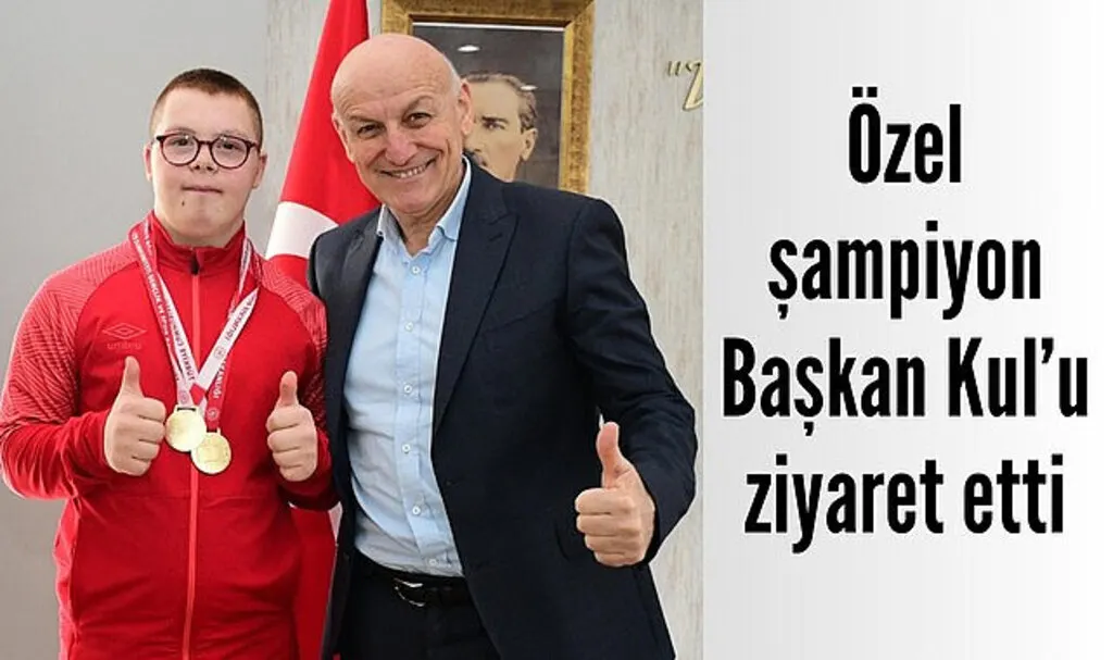 Özel şampiyon Mustafa Nurullah Sürem Başkan Kul’u ziyaret etti