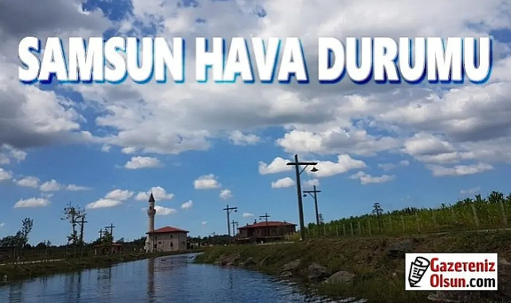Samsun'da Güneşli Hava Etkili Olacak